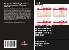 Materiali per la progettazione di strutture per protesi fisse su impianti的封面