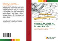 Análise de um modelo de padronização de processos na Construção Civil kitap kapağı