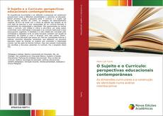 Capa do livro de O Sujeito e o Currículo: perspectivas educacionais contemporâneas 