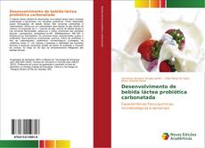 Capa do livro de Desenvolvimento de bebida láctea probiótica carbonatada 