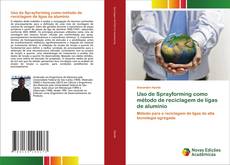 Uso de Sprayforming como método de reciclagem de ligas de alumínio kitap kapağı
