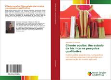 Bookcover of Cliente oculto: Um estudo da técnica na pesquisa qualitativa