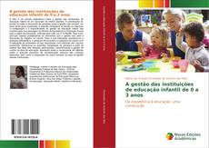 Capa do livro de A gestão das instituições de educação infantil de 0 a 3 anos 