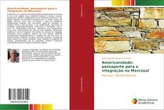 Capa do livro de Americanidade: passaporte para a integração no Mercosul 