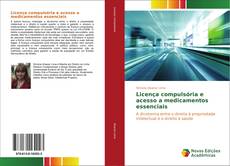 Portada del libro de Licença compulsória e acesso a medicamentos essenciais