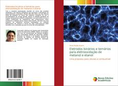 Bookcover of Eletrodos binários e ternários para eletrooxidação de metanol e etanol