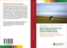 Buchcover von Adjuvantes naturais com óleos vegetais para vacinas veterinárias