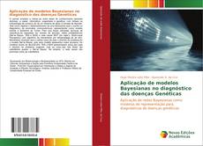 Buchcover von Aplicação de modelos Bayesianas no diagnóstico das doenças Genéticas
