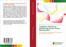 Buchcover von Trabalho infantil no Distrito de Cacau Pirêra Manaus/AM