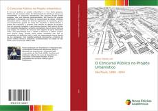 O Concurso Público no Projeto Urbanístico kitap kapağı