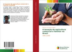 Обложка A taxação da agricultura comercial e familiar no Brasil