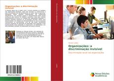 Bookcover of Organizações: a discriminação invisível