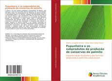 Buchcover von Pupunheira e os subprodutos da produção de conservas de palmito