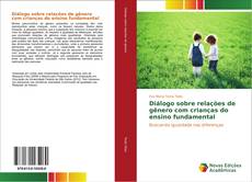 Buchcover von Diálogo sobre relações de gênero com crianças do ensino fundamental