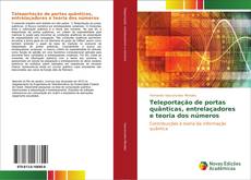 Portada del libro de Teleportação de portas quânticas, entrelaçadores e teoria dos números