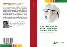 Buchcover von Arte e Educação no 1° Centro de Educação Integral de Brasília