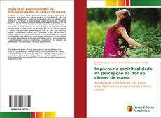 Portada del libro de Impacto da espiritualidade na percepção da dor no câncer de mama