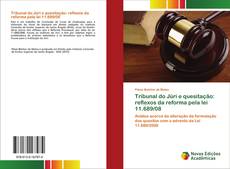 Copertina di Tribunal do Júri e quesitação: reflexos da reforma pela lei 11.689/08