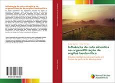 Buchcover von Influência da rota alcoólica na organofilização de argilas bentonítica