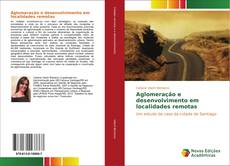Buchcover von Aglomeração e desenvolvimento em localidades remotas