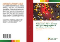 Buchcover von Processamento de blendas PET/LCPs: propriedades e orientação molecular