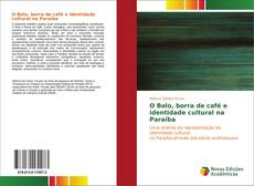 Buchcover von O Bolo, borra de café e identidade cultural na Paraíba
