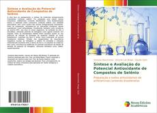Buchcover von Síntese e Avaliação do Potencial Antioxidante de Compostos de Selênio