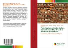 Bookcover of Petrologia Aplicada da Fm. Corumbataí (SP, Brasil) e Produtos Cerâmicos