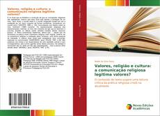 Valores, religião e cultura: a comunicação religiosa legitima valores? kitap kapağı