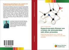Buchcover von Espectroscopia Raman em cristais de aminoácidos sob altas pressões