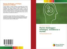 Bookcover of Martin Heidegger: ontologia, existência e mundo