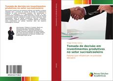 Buchcover von Tomada de decisão em investimentos produtivos no setor sucroalcooleiro