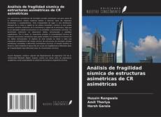 Bookcover of Análisis de fragilidad sísmica de estructuras asimétricas de CR asimétricas