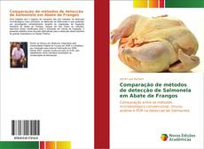 Comparação de métodos de detecção de Salmonela em Abate de Frangos kitap kapağı