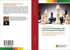 Bookcover of A Gestão Estratégica sob uma Perspectiva Política