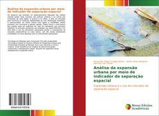 Capa do livro de Análise da expansão urbana por meio de indicador de separação espacial 
