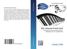 Couverture de Der virtuose Franz Liszt