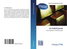 Portada del libro de Le métal jaune