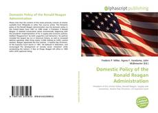 Domestic Policy of the Ronald Reagan Administration kitap kapağı