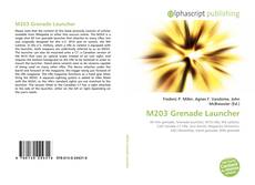 Bookcover of M203 Grenade Launcher