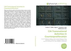 Borítókép a  CIA Transnational Activities In Counterproliferation - hoz