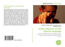 Bookcover of Arabic Influence on the Spanish Language