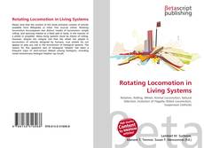 Couverture de Rotating Locomotion in Living Systems