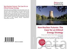 Couverture de Non-Nuclear Futures: The Case for an Ethical Energy Strategy