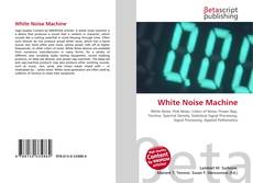 Capa do livro de White Noise Machine 
