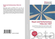 Couverture de Royal and Parliamentary Titles Act 1927