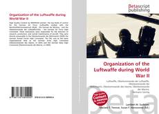 Bookcover of Organization of the Luftwaffe during World War II