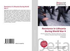 Couverture de Resistance in Lithuania During World War II