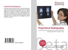 Copertina di Projectional Radiography