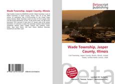 Copertina di Wade Township, Jasper County, Illinois